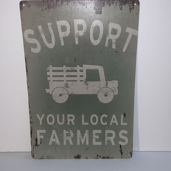 “ Support Your Local Farmer” Tin Sign New 8” W X 12” H NIP New - Picture 2 of 5